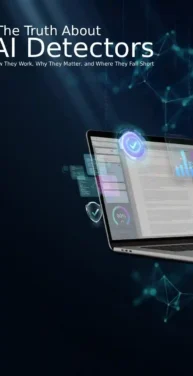 A dark blue technology-themed graphic with the title “The Truth About AI Detectors” and subtitle “How They Work, Why They Matter, and Where They Fall Short,” featuring a laptop with AI detection and data analytics visuals.